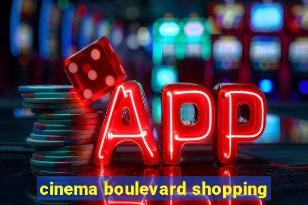 cinema boulevard shopping